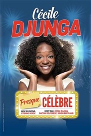 Affiche de Cécile Djunga dans Presque Célèbre