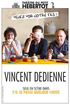 Affiche de Vincent dedienne dans S'il se passe quelque chose