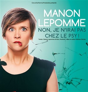 Affiche de Manon Lepomme dans Non, je n'irais pas chez le psy !