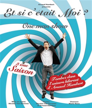 Affiche de Arnaud Humbert dans Et si c'etait moi ? | Spécial anniversaire de La Petite Loge