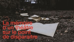 Affiche de La mémoire d'un théâtre sur le point de disparaître