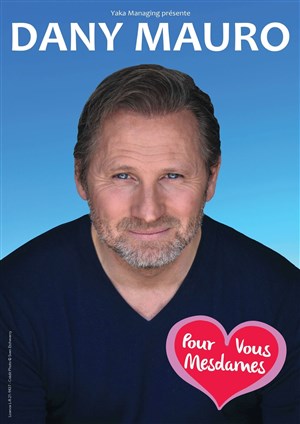 Affiche de Dany Mauro dans Pour vous mesdames