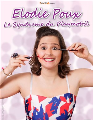 Affiche de Elodie Poux dans Le syndrome du Playmobil
