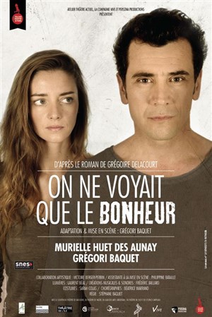 Affiche de On ne voyait que le bonheur | avec Grégori Baquet