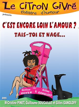 Affiche de C'est encore loin l'amour ? Tais-toi et nage