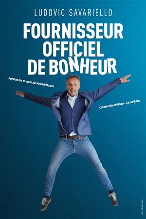 Affiche de Ludovic Savariello dans Fournisseur officiel de bonheur