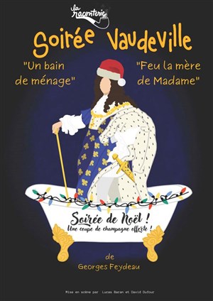 Affiche de Soirée Vaudeville : Un bain de ménage + Feu la mère de Madame | Spéciale réveillon de Noël