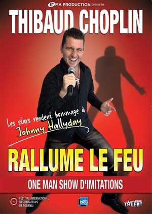 Affiche de Thibaud Choplin dans Thibaud Choplin rallume le feu