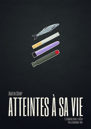 Affiche de Atteintes à sa vie | 17 scénarios pour le théâtre
