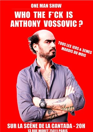 Affiche de Anthony Vossovic dans Who the F**k Is Anthony Vossovic ?