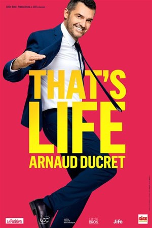 Affiche de Arnaud Ducret dans That's life