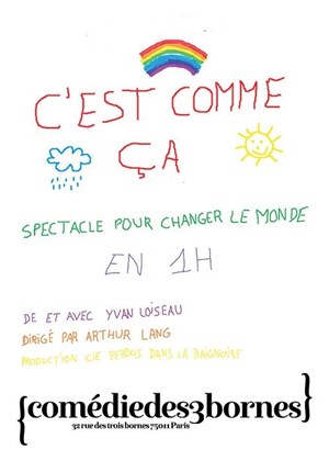 Affiche de C'est comme ça : Spectacle pour changer le monde en 1h