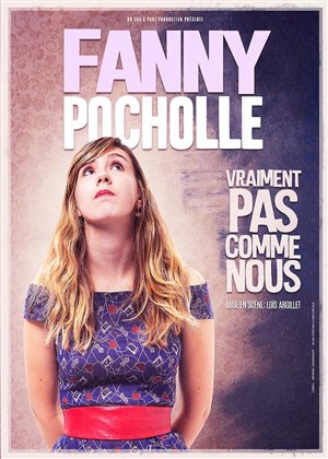 Affiche de Fanny Pocholle dans Vraiment pas comme nous