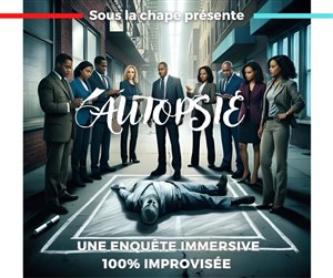 Affiche de Autopsie - L'enquête immersive 100% improvisée