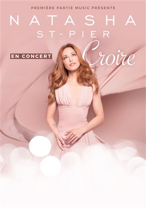 Affiche de Natasha St-Pier : Croire