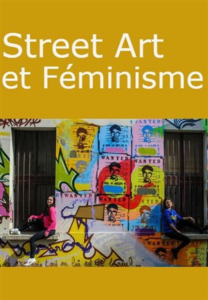 Affiche de Visite guidée : Street Art et Féminisme