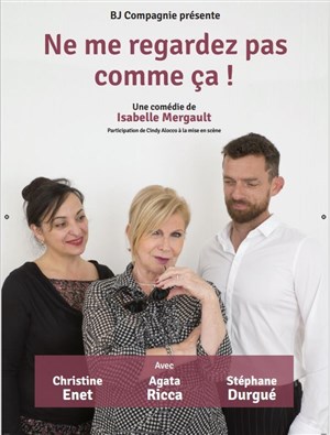 Affiche de Ne me regardez pas comme ça !