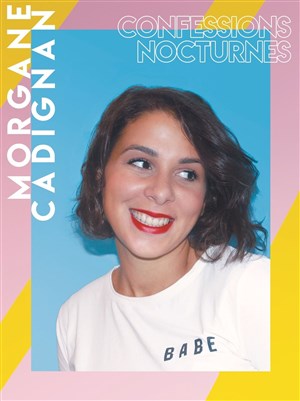 Affiche de Morgane Cadignan dans Confessions nocturnes