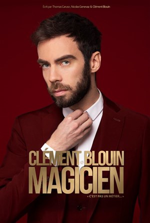 Affiche de Clément Blouin dans Magicien c'est pas un métier