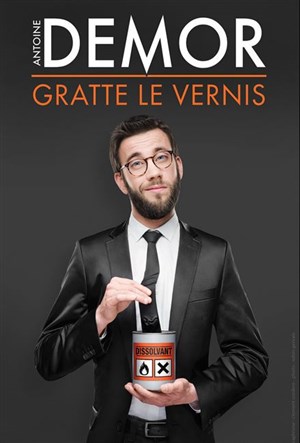 Affiche de Antoine Demor dans Antoine Demor gratte le vernis