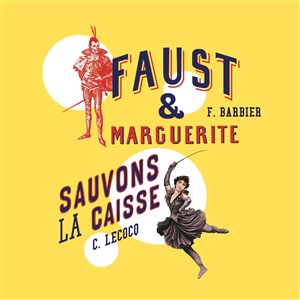 Affiche de Faust et Marguerite + Sauvons la caisse | Les Bouffes de Bru Zane