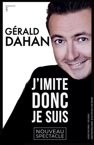 Affiche de Gérald Dahan dans J'imite donc je suis