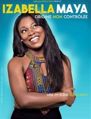 Affiche de Izabella Maya dans Origine non contrôlée !