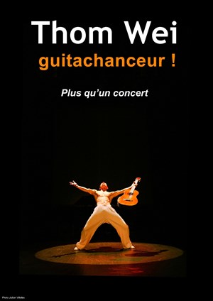 Affiche de Thom Wei, guitachanceur !