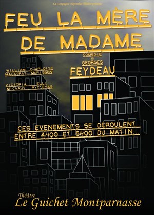 Affiche de Feu la mère de madame... Ces évènements se déroulent entre 4h00 et 5h00 du matin...