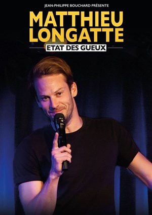 Affiche de Matthieu Longatte dans Etat des Gueux