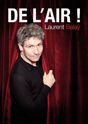 Affiche de De l'air avec Laurent Balaÿ