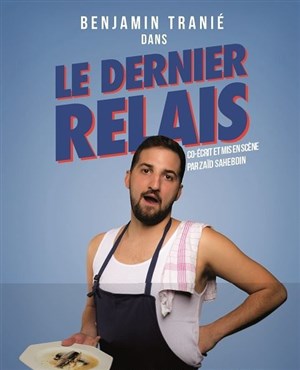 Affiche de Benjamin Tranié dans Le dernier Relais