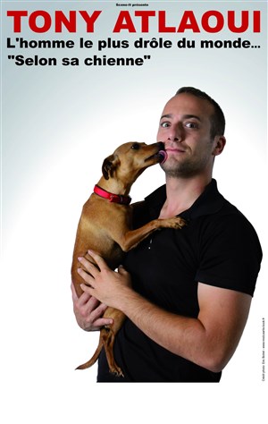 Affiche de Tony Atlaoui dans L'homme le plus drôle du monde... Selon sa chienne