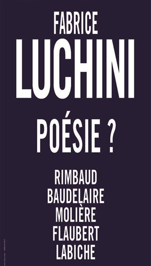 Affiche de Poésie ? | avec Fabrice Luchini