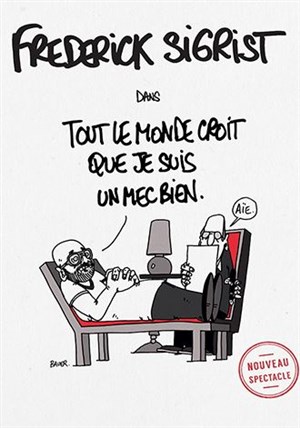 Affiche de Frederick Sigrist dans Tout le monde croit que je suis un mec bien