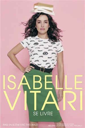 Affiche de Isabelle Vitari dans Isabelle Vitari se livre