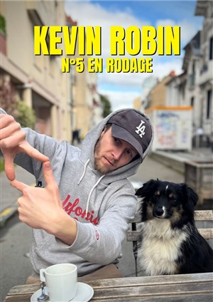 Affiche de Kevin Robin dans N°5 en rodage