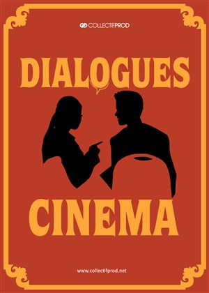 Affiche de Les Dialogues Cinéma - Les relations artistiques et contractuelles entre auteurs et producteurs