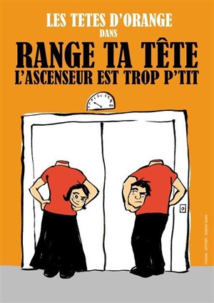Affiche de Range ta tête, l'ascenseur est trop p'tit