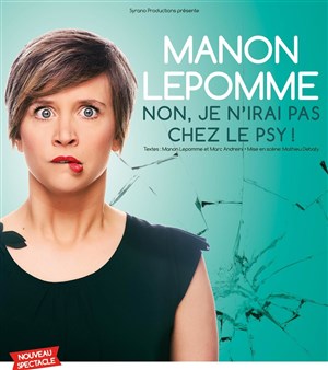 Affiche de Manon Lepomme dans Non, je n'irai pas chez le psy !