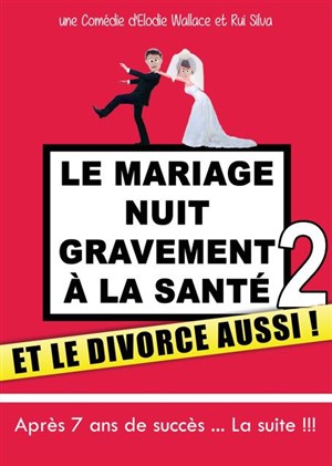 Affiche de Le mariage nuit gravement à la santé... et le divorce aussi !