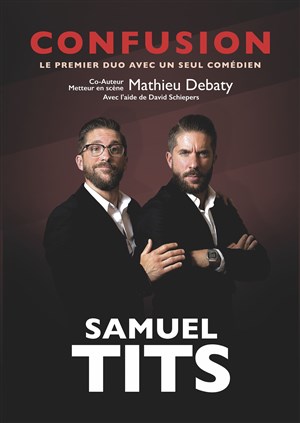 Affiche de Samuel Tits dans Confusion