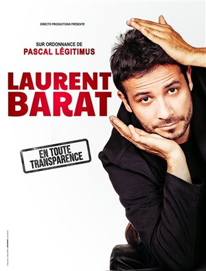 Affiche de Laurent Barat dans en toute transparence