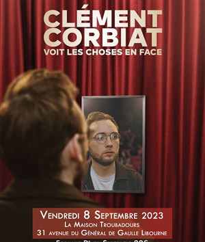Affiche de Clément Corbiat voit les choses en face