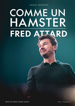 Affiche de Fred Attard dans Comme un hamster