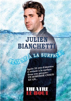 Affiche de Julien Bianchetti dans Julien Bianchetti revient à la surface !