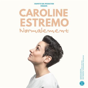 Affiche de Caroline Estremo dans Normalement