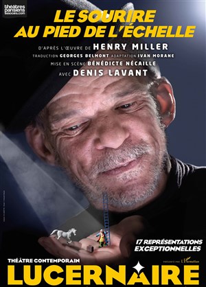 Affiche de Le sourire au pied de l'échelle | avec Denis Lavant