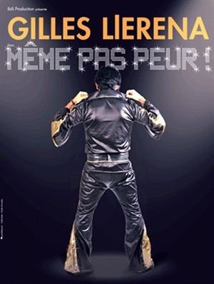 Affiche de Gilles Llerena dans Même pas peur