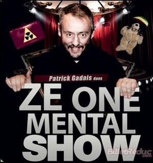 Affiche de Patrick Gadais dans Ze One Mental Show